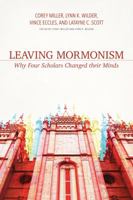 Leaving Mormonism: Why Four Scholars Changed Their Minds 0825444810 Book Cover