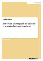 Immobilien ALS Anlageform Fur Deutsche Lebensversicherungsunternehmen 3656482896 Book Cover