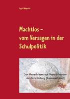 Machtlos: Vom Versagen in der Berliner Schulpolitik 3735783031 Book Cover