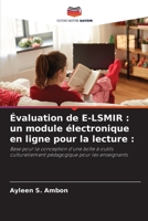Évaluation de E-LSMIR : un module électronique en ligne pour la lecture :: Base pour la conception d'une boîte à outils culturellement pédagogique pour les enseignants 6205948540 Book Cover