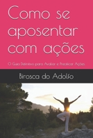 Como se aposentar com a��es: O Guia Definitivo para Avaliar e Precificar A��es B08WZH8MQZ Book Cover