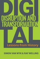 Digital Disruption and Transformation: Lessons from History 0648271102 Book Cover