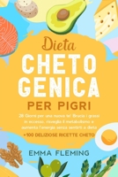 Dieta Chetogenica (Per Pigri): 28 Giorni per Una Nuova Te! Brucia i Grassi in Eccesso, Risveglia il Metabolismo e Aumenta l'Energia senza Sentirti a null Book Cover