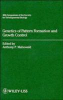 Genetics of Pattern Formation and Growth Control (Society for Developmental Biology Symposium//(Proceedings)) 047156821X Book Cover
