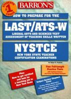 Barron's How to Prepare for the Last/Ats-W: How to Prepare for the Liberal Arts and Sciences Test Assessment of Teaching Skills-Written (Barron's How to Prepare for the Last/Ats-W) 0764104462 Book Cover