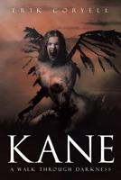 Kane: A Walk Through Darkness 1642146161 Book Cover