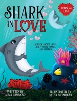 Shark in Love: A book about love, self-acceptance, and sharks 1737638002 Book Cover