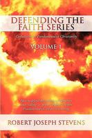 Defending the Faith Series Volume 1: Catholicism vs. Fundamentalist Christianity: How to defend the teaching of Purgatory and calling a priest "Father", when Fundamentalists tell you it is wrong 1438935617 Book Cover