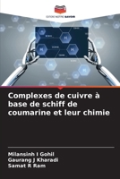 Complexes de cuivre à base de schiff de coumarine et leur chimie (French Edition) 6630061357 Book Cover
