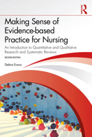 Making Sense of Evidence-based Practice for Nursing: An Introduction to Quantitative and Qualitative Research and Systematic Reviews 1041133138 Book Cover