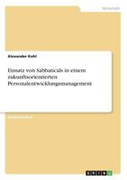 Einsatz von Sabbaticals in einem zukunftsorientierten Personalentwicklungsmanagement 3668553882 Book Cover