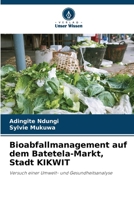 Bioabfallmanagement auf dem Batetela-Markt, Stadt KIKWIT 6207266862 Book Cover