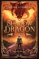 Shadow Dragon Saga - The Complete Series 1922390968 Book Cover