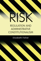 Risk Regulation and Administrative Constitutionalism 1849460884 Book Cover
