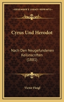 Cyrus Und Herodot: Nach Den Neugefundenen Keilinscriften (1881) 116683526X Book Cover