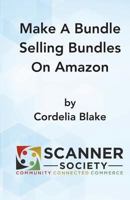 Make A Bundle Selling Bundles On Amazon 1721783768 Book Cover