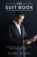 The Suit Book: Everything You Need to Know about Wearing a Suit 0648286509 Book Cover