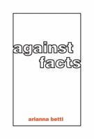 Against Facts 0262029219 Book Cover