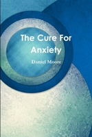The Cure For Anxiety 1387818449 Book Cover