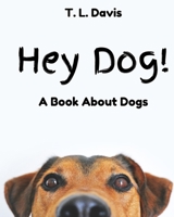 Hey Dog!: A Book About Dogs B0B8R37HB4 Book Cover