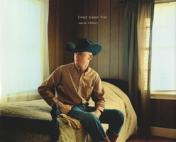 Jane Hilton: Dead Eagle Trail: America's Twenty-First Century Cowboys 9053307176 Book Cover
