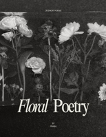 Floral Poetry: 20 Short Poems | A Lyrical Journey Through Love, Loss, and Growth B0FMQG9Z52 Book Cover
