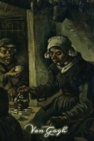 Potato Eaters Van Gogh Note Book : Hardcover Journal Notebook Diary with Dot Grid, Lined, Blank Vintage Paper for Writing Drawing Journaling 1636573444 Book Cover