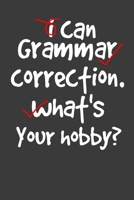 I Can Grammar Correction .What's Your Hobby: Perfect Notebook For Boys and Girls. Cute Cream Paper 6*9 Inch With 100 Pages Notebook For Writing Daily Routine, Journal and Hand Note 1703989643 Book Cover