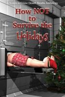 How NOT to Survive the Holidays 0982877404 Book Cover