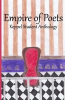 Empire of Poets: Keppel Student Anthology 1545555192 Book Cover