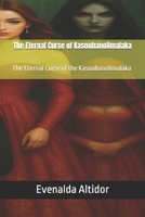 The Eternal Curse of Kasoubanolimalaka B0FW4KN59X Book Cover