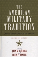 The American Military Tradition: From Colonial Times to the Present 0842024506 Book Cover