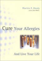 Cure Your Allergies: ...and Live Your Life 085207347X Book Cover