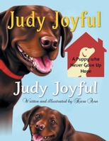 Judy Joyful: A Puppy who Never Gave Up Hope B0F99YVRZ6 Book Cover