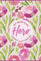 My Mom Is My Hero 1793216045 Book Cover