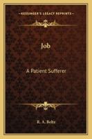 Job: A Patient Sufferer 1258987376 Book Cover