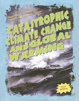 Catastrophic Climate Change and Global Warming 1435885260 Book Cover
