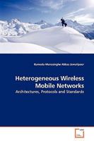 Heterogeneous Wireless Mobile Networks: Architectures, Protocols and Standards 3639138570 Book Cover