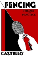 The Theory and Practice of Fencing B0875XNSHD Book Cover