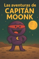 Las aventuras de Capitán Moonk (Spanish Edition) B0FK28H3DD Book Cover
