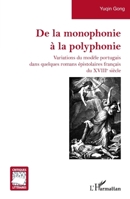 De la monophonie à la polyphonie: Variations du modèle portugais dans quelques romans épistolaires français du XVIIIe siècle (Critiques Littéraires) (French Edition) 2336488116 Book Cover