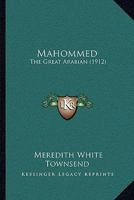 Mahommed, the Great Arabian, 1104999447 Book Cover