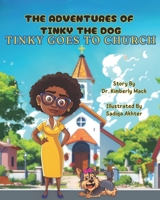 The Adventures of Tinky the Dog: Tinky Goes to Church B0D8YPGW54 Book Cover