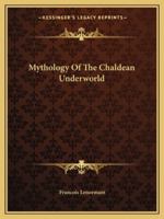 Mythology Of The Chaldean Underworld 1425308163 Book Cover
