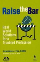 Raise the Bar: Real World Solutions for a Troubled Profession 159031879X Book Cover