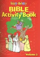 Itty-Bitty Bible Activity Book: Volume 2 B00M808L3I Book Cover