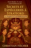 La tragédie de Lord Fluffbottom III (Stratford Secrets and Shenanigans) (French Edition) B0FH1XN1MC Book Cover