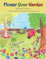 Flower Your Garden 0615882900 Book Cover