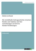 Die zweifelhafte Liebesgeschichte zwischen Hamlet und Ophelia und ihre Auswirkungen auf diverse Hamlet-Verfilmungen 3640873920 Book Cover