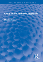 Crisis in the Primary Classroom 1032170972 Book Cover